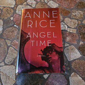Angel Time By Anne Rice Novel, Hardcover with Dust Jacket, Preowned